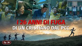I fatti della tirannica persecuzione dei cristiani da parte del PCC - Ep. 26: I 26 anni di fuga di un cristiano dal PCC