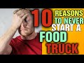 Why you should not open a food truck : Disadvantages of starting a food truck business