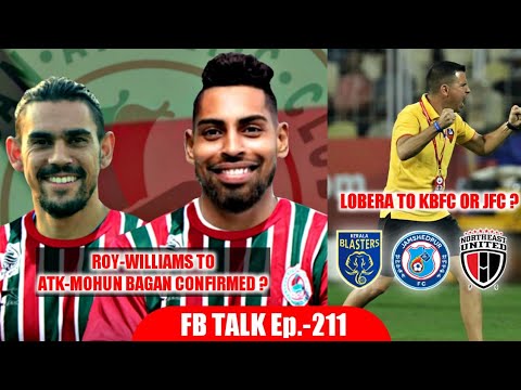 Fb Talk Roy Krishna And Williams To Atk Mohun Bagan Confirmed Lobera To Jfc Or Kbfc Youtube