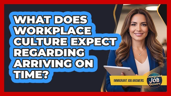 What Does Workplace Culture Expect Regarding Arriving On Time?