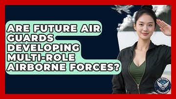 Are Future Air Guards Developing Multi-Role Airborne Forces? - Air Guard Commanders