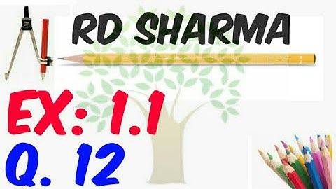 Real Numbers Ex 1.1, Q - 12, Maths CBSE Class 10th R D Sharma.