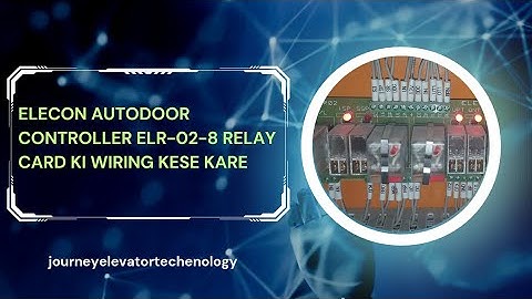 Elecon Autodoor Controller ELR-02-8 Relay Card ki Wiring Kese kare