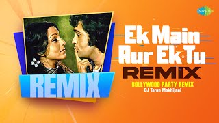 Ek Main Aur Ek Tu - Remix | DJ Tarun Makhijani | Asha Bhosle | Kishore Kumar | Latest Hindi Remix