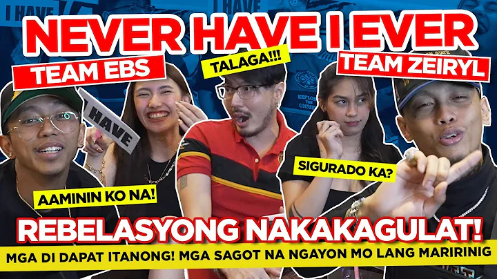 NEVER HAVE I EVER - TEAM EBS X TEAM ZEIRYL X WILBE...