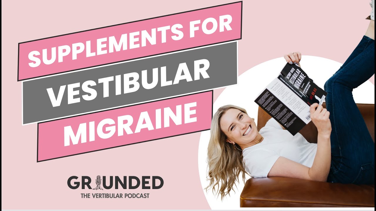 What Supplements Do We use for Vestibular Migraine? YouTube