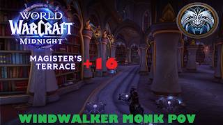 +16 Magister Terrace Timed! (Windwalker Monk POV) - Midnight Season 1