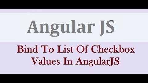 How To Bind To List Of Checkbox Values In AngularJS - Bind Multiple CheckBoxes In AngularJS
