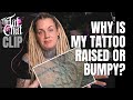 Why is my healed tattoo bumpy?⚡CLIP from The Tat Chat (12)