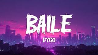 Download lagu DYGO - BAILE (Lyrics)