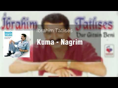 İbrahim Tatlıses - Kuma/Nagrim