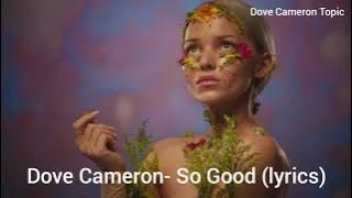 Dove Cameron- So Good (lyrics)