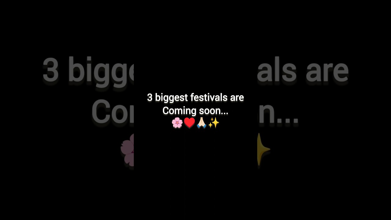 3 biggest festivals are coming soon 🙏🏻🌸✨♥️
