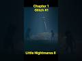 Chapter 1 | Glitch #1 - Little Nightmares II