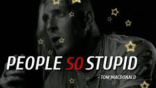 Tom Macdonald - " People So Stupid " ' jelly roll , yelawolf