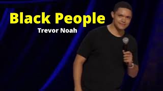 Trevor Noah - Son Of Patricia - Black People