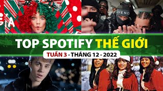 Top Bài Hát Nhiều Lượt Nghe Nhất Spotify Tuần Qua | Tuần 3 - Tháng 12 (2022)