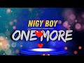 Nigy Boy One More Official Music mp3