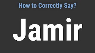 How to Pronounce Name Jamir (Correctly!)