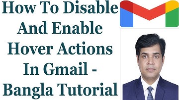 How To Disable And Enable Hover Actions In Gmail - Bangla