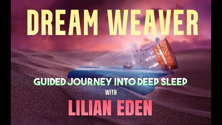 DREAM WEAVER- A GUIDED JOURNEY into  DEEP SLEEP- w...