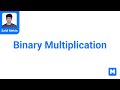 Binary Multiplication in 5 minutes!