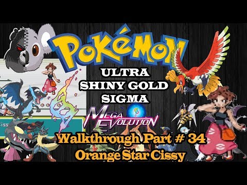 Pokemon Ultra Shiny Gold Sigma Walkthrough Part # 34 - Orange Star Cissy 