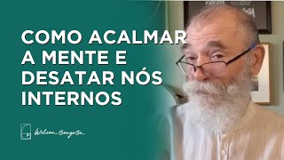 Como acalmar a mente e desatar nós internos