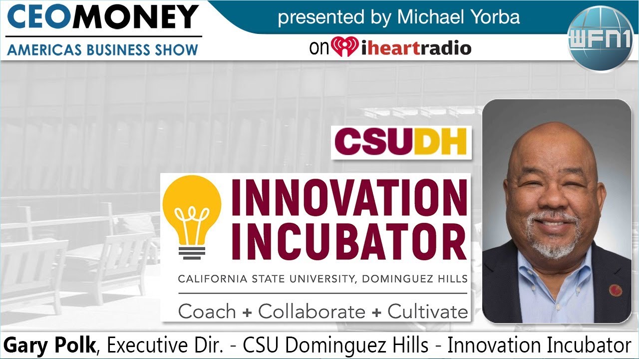 Gary Polk from the CSU Dominguez Hills Innovation Incubator - YouTube