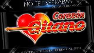 Video thumbnail of "Corazón Gitano No te esperabas Estreno 2016"