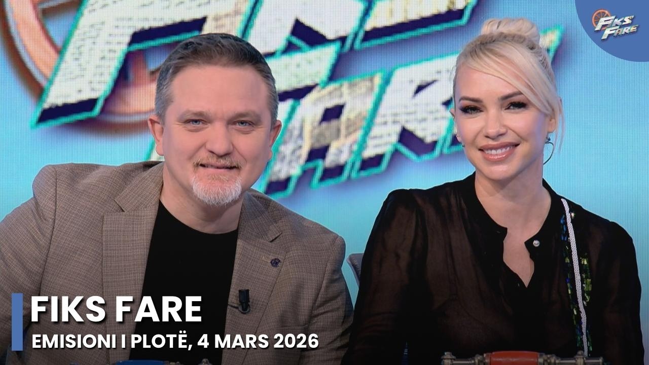 Episodi i plotë - Fiks Fare, 4 Mars 2026