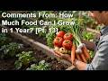 Comments From: How Much Food Can I Grow in 1 Year? [Pt. 13]