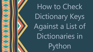 How to Check Dictionary Keys Against a List of Dictionaries in Python