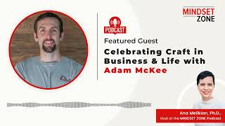 Creating Craf in Business and Life with Adam McKee