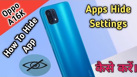 How To Hide App in Oppo A16K, Oppo A16K Mein Apps Hide Keise Kare,Apps Hide Settings Keise Kare