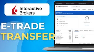 How to Transfer Stocks from ETrade to Interactive Brokers