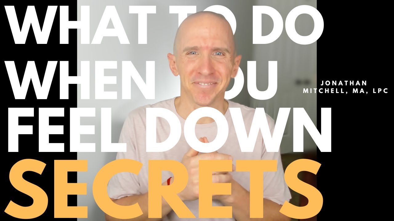 What To Do When Feeling Down - YouTube
