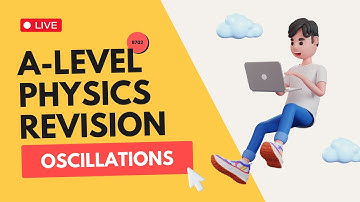 Oscillations | Revision | A LEVEL PHYSICS 9702
