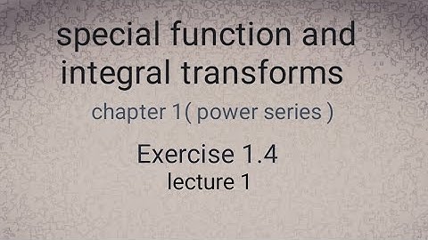 special function and integral transform exercise 1.4 (lecture1)