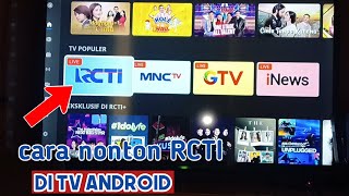 cara nonton saluran RCTI di tv android terbaru 2024