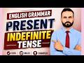 Tenses | Present Indefinite Tense | English Grammar Complete Lesson with Examples