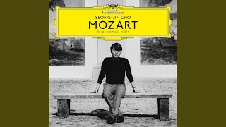 Mozart: Rondo in A Minor, K. 511 - Seong-Jin Cho & Wolfgang Amadeus Mozart