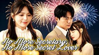 No More Secretary, No More Secret Lover#chinesedrama #drama #dramabox