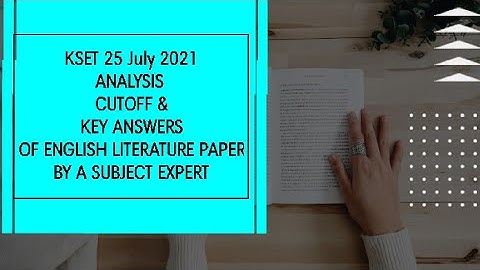 KEY ANSWERS EXPECTED CUTOFF & ANALYSIS of ENGLISH LITERATURE PAPER 25 JULY 2021