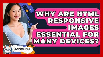 Why Are HTML Responsive Images Essential For Many Devices? - Simple HTML Studio