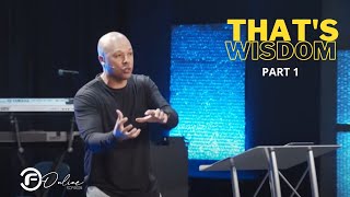 That's Wisdom Part 4 - Pastor Sean R. Moore