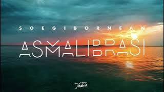 Soegibornean - Asmalibrasi   ( TOBIO remix)
