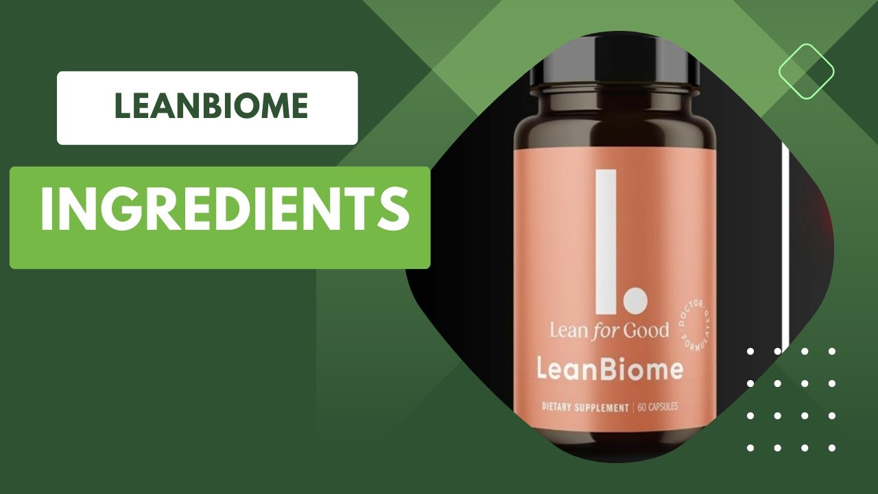 understanding-leanbiome-supplement-ingredients-a-comprehensive
