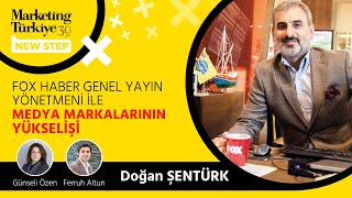 Doğan Şentürk Ile Fox Haber Ve Medyanin Durumunu Konuştuk Marketing Türkiye New Step
