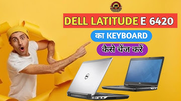 Dell latitude e6420 ka keyboard change kaise kare | Dell laptop e6420 ka keyboard change kaise kare